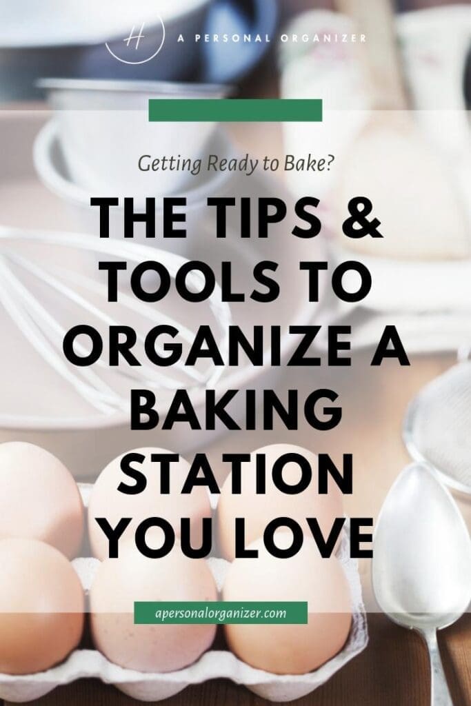 A poster with the text: "Getting Ready to Bake? Discover the Tips & Tools for a Baking Ingredients Organizer You'll Love." The background features baking essentials like eggs and utensils. Visit apersonalorganizer.com for more.