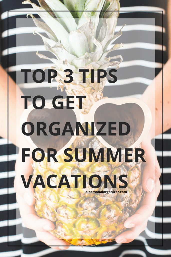 A person holding a pineapple with a heart-shaped hole, overlaid with the text "Top 3 Tips to Get Organized for Your Summer Vacations" and the website URL "apersonalorganizer.com." The background features the person's striped shirt.