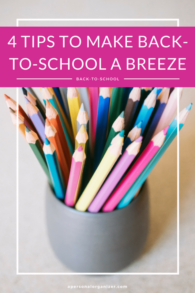A gray cup filled with colorful, sharpened pencils is featured with a pink banner above it that reads "4 Tips to Make Back-To-School a Breeze." The text "Back to school" is below the banner, along with the website "apersonalorganizer.com" at the bottom.