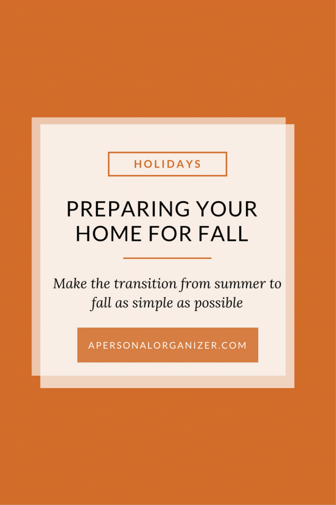 An orange and white graphic with the title "Holidays: Preparing Your Home for Fall." Subtitle reads "Make preparing your home for fall as simple as possible." The website "apersonalorganizer.com" is listed at the bottom in a small orange box.