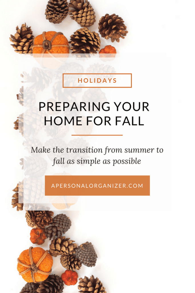 A decorative fall-themed image with pumpkins, pinecones, and leaves on a white background. The text reads: "HOLIDAYS Preparing Your Home for Fall. Make the transition from summer to fall as simple as possible." The website URL "APERSONALORGANIZER.COM" is at the bottom.