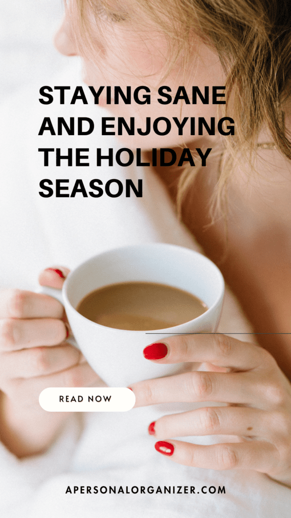 Staying Sane and Enjoying The Holiday Season