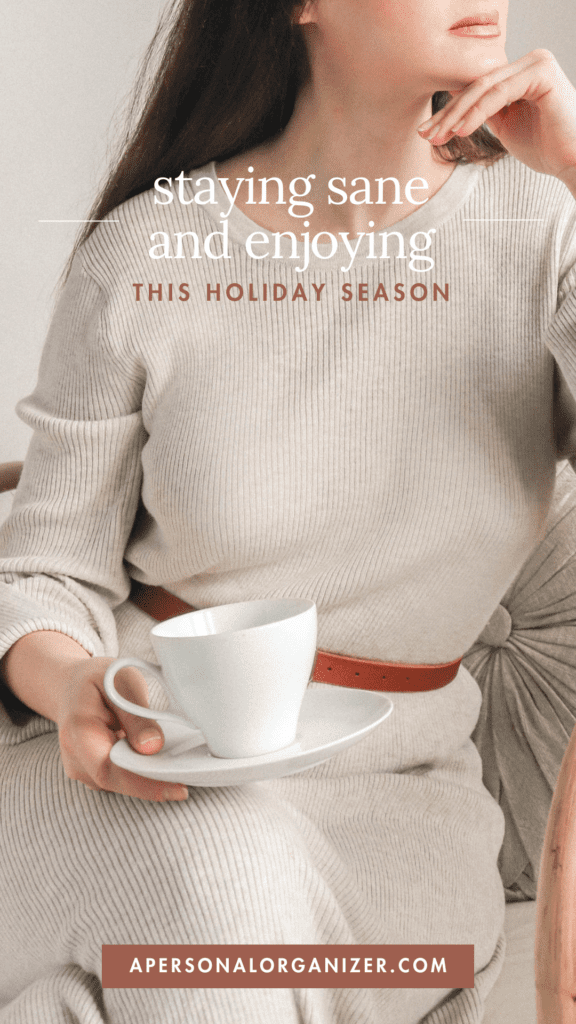 Staying Sane and Enjoying The Holiday Season