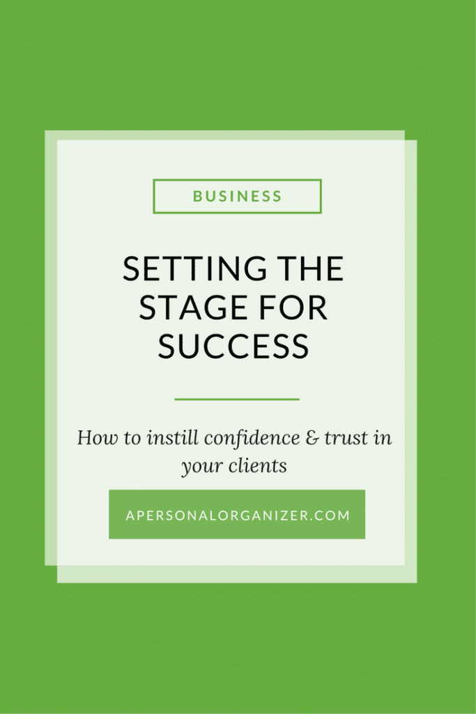 A green and white graphic with the text "Business: Setting the Stage for Success. How to instill confidence & trust in your clients" and a URL "apersonalorganizer.com" at the bottom.