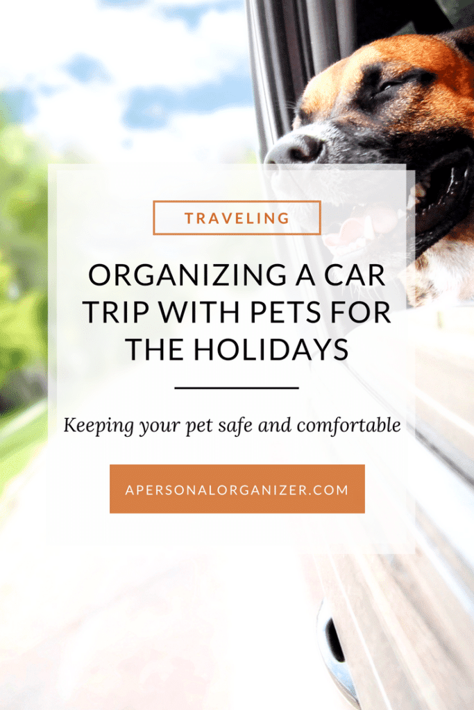 A happy dog looks out the car window with its tongue out. The image features text: "Traveling With Your Pet for the Holidays. Organizing a Car Trip with Pets." Keeping your pet safe and comfortable." A website link "apersonalorganizer.com" is at the bottom.