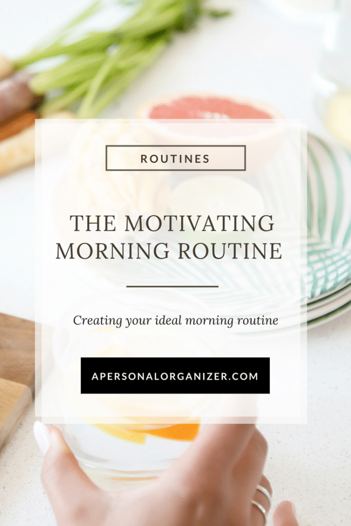 A vertical morning routine poster on a light kitchen countertop, with stacked plates and sliced grapefruit in the background. The text reads: "Routines: The Motivating Morning Routine - Creating your ideal morning routine." Website: apersonalorganizer.com.