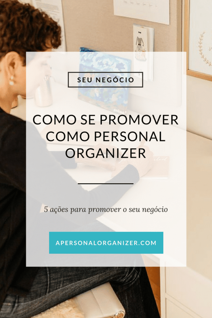 A person sits at a white desk, writing in a notebook. The desk has a closed laptop and a wall with pinned notes and artwork, including a colorful painting and a calendar. The person is focused on their writing, perhaps planning ways to promover como Personal Organizer. The website "apersonalorganizer.com" is at the bottom.