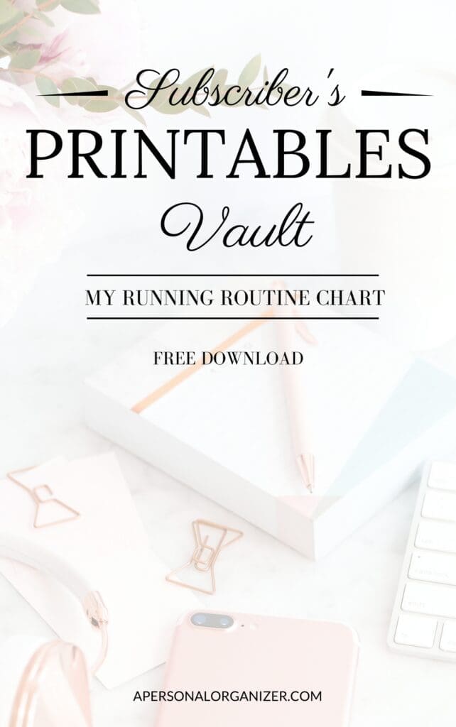 A promotional image featuring text that reads: “Subscriber’s Printables Vault: My Running Routine Chart. Free Download.” The background includes office supplies such as a smartphone, keyboard, paper clips, and notebooks. The website URL "apersonalorganizer.com" is also shown for convenient access to all your favorite printables.