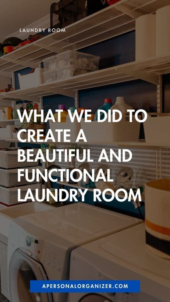A neatly organized laundry room with shelves holding baskets, cleaning supplies, and storage containers above a washer and dryer. Text overlay reads: "What we did to create a beautiful and functional laundry room setup.
