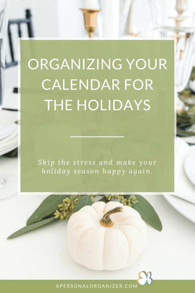 A poster with a white pumpkin in the foreground and an elegantly set table in the background. The text reads "Organizing Your Calendar for the Holidays. Skip the stress and make your holiday season happy again." At the bottom, there's a logo and website: "apersonalorganizer.com.