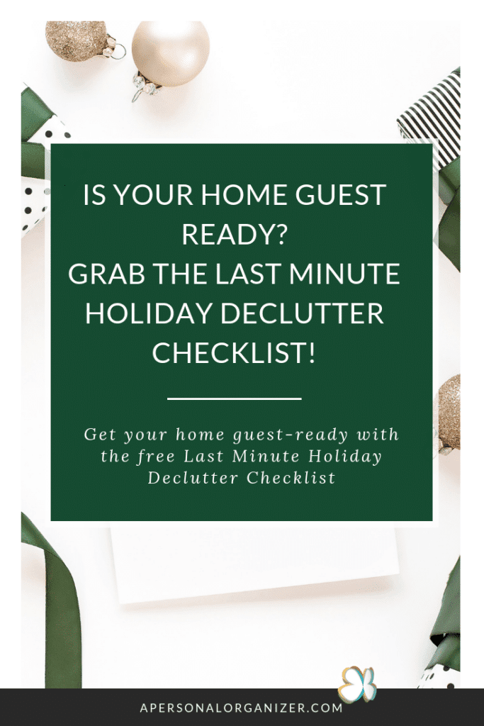 A green graphic with white text promoting a "Last-Minute Holiday Declutter Checklist." The text reads, "Is your home guest-ready? Grab the Last-Minute Holiday Declutter Checklist and get your home in shape for visitors!