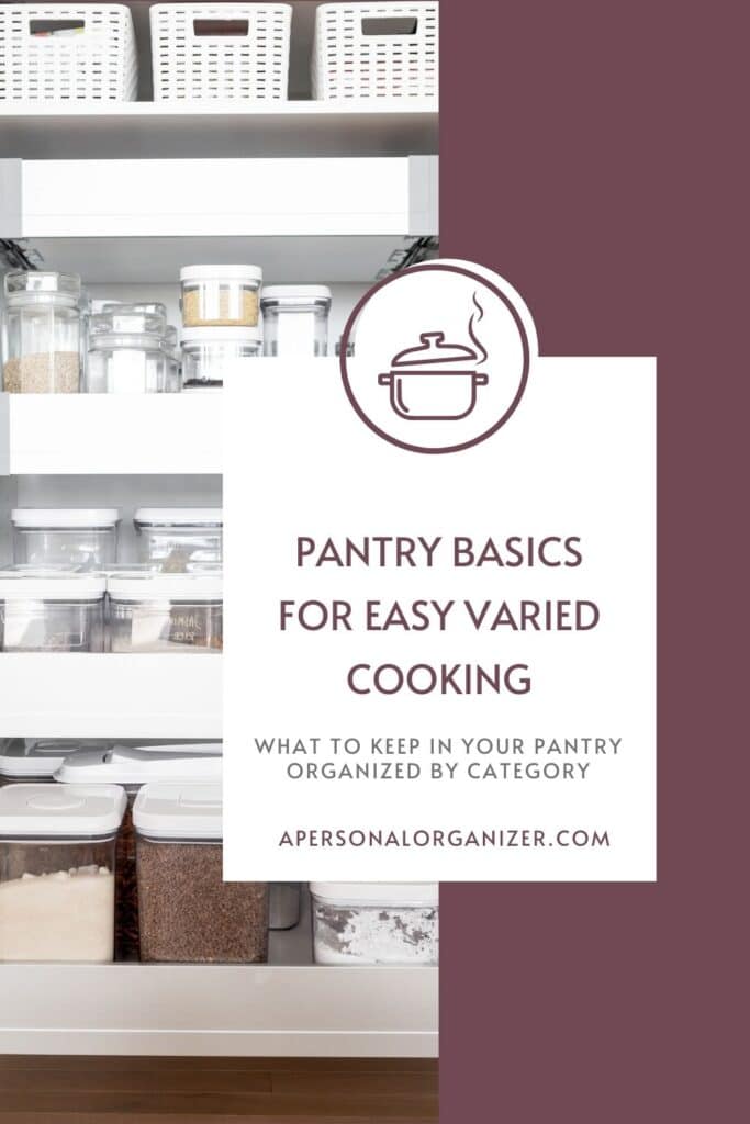 What to Keep In Your Pantry For Easy, Varied Cooking Cooking for your family doesn’t have to be difficult. These pantry basics for easy, varied, cooking will let you make a wide range of dishes on the fly.