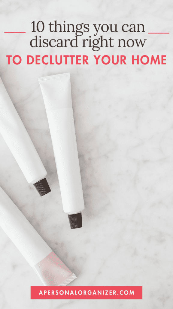 Declutter Your Home - 10 Things to Throw Out Right Now