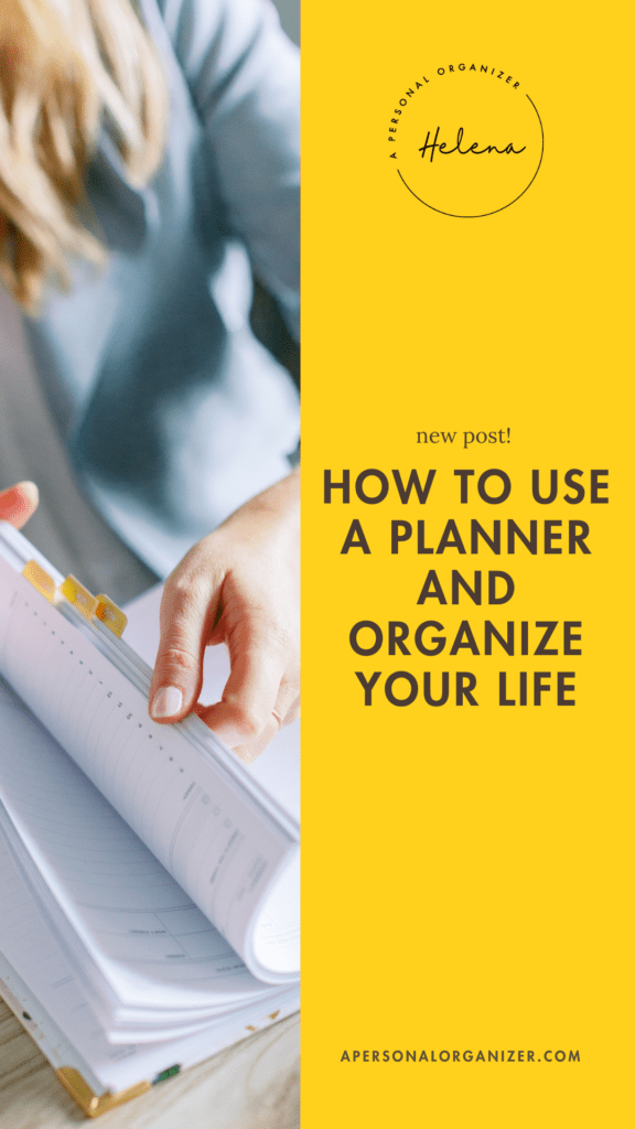 A person flips through a planner with tabs, carefully organizing their life. The text on a yellow background reads: "New post! How to Make the Most of Your Planner and Organize Your Life" by A Personal Organizer. Visit apersonalorganizer.com for more insights.
