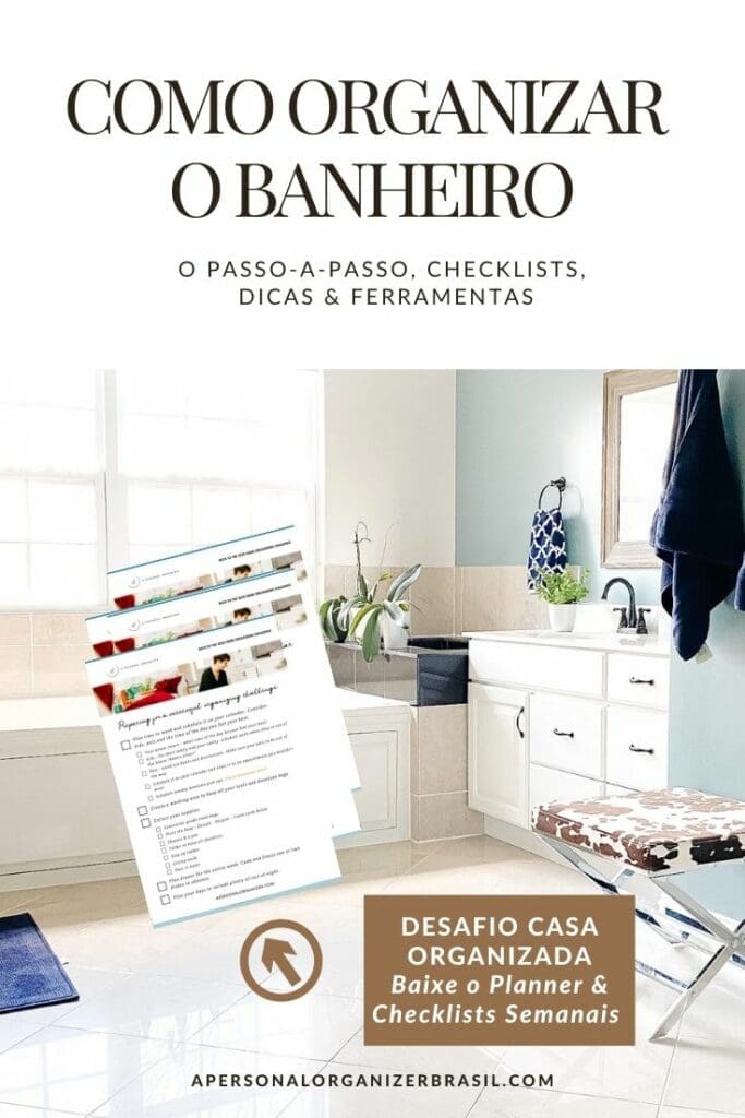 Bright bathroom with a sink, mirror, towels, and a laundry basket. Overlaid text in Portuguese shares dicas para organizar banheiro, plus planning sheets and a download button to ajudar na sua rotina de organizador de banheiro.