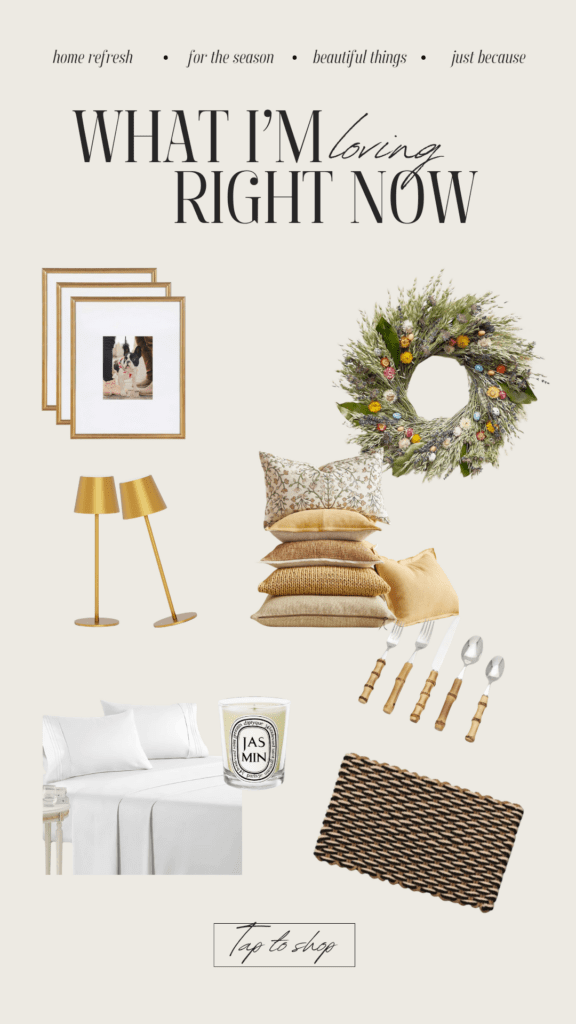 Collage of home decor items including framed art, a floral wreath, two gold lamps, patterned pillows, white bedding, a scented candle, a woven mat, and gold-handled cutlery. Text reads "Seasonal Favorites: What I’m Loving Right Now" with style tips above the images.