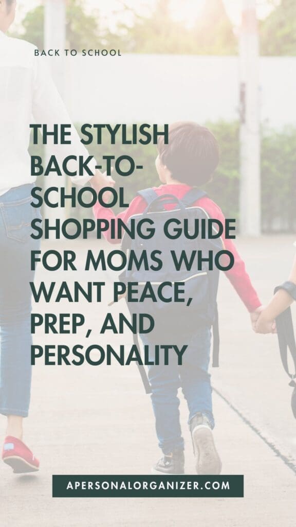 A mom and child hold hands while walking, both with backpacks. Overlaid text reads: "The ultimate back to school shopping guide for moms who want peace, prep, and personality. apersonalorganizer.com.