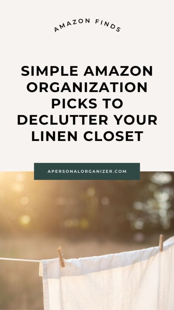 Text graphic with "Amazon Finds. Simple Amazon organization picks to declutter your linen closet" and "apersonalorganizer.com", with a sunlit white linen hanging outdoors at the bottom.