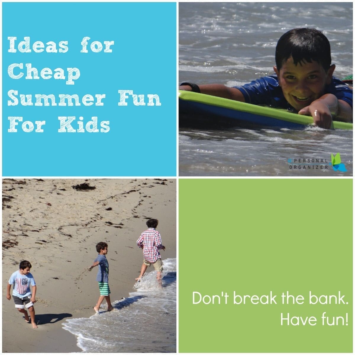 A collage with text saying, “Ideas for Cheap Summer Fun For Kids” and “Don’t break the bank. Have fun!” featuring a boy surfing in the top right, and three boys walking on a beach in the bottom left. Dive into summer fun for kids without breaking the bank!