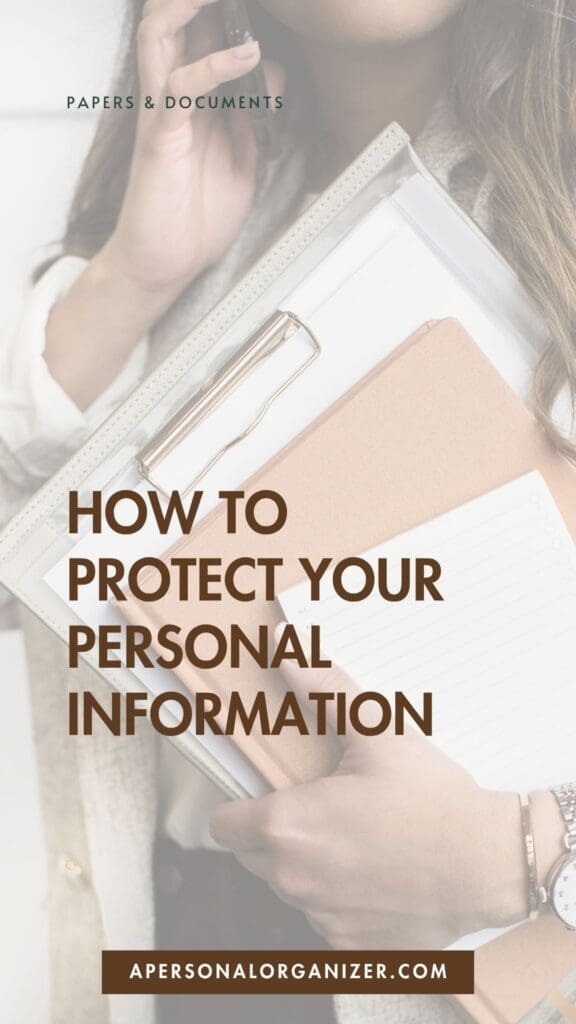 A woman holding folders and papers. Overlay text reads: "How to protect personal information." Website at the bottom: "apersonalorganizer.com".