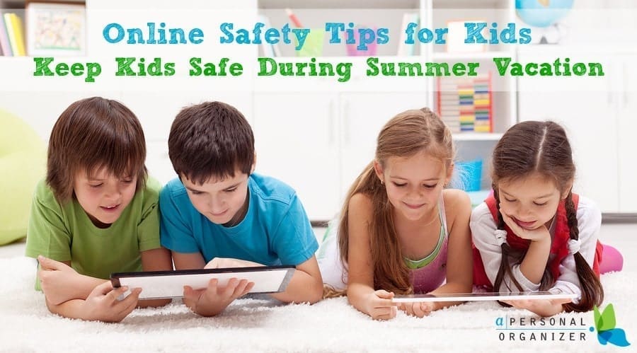 Four children are lying on the floor using tablets. Text above them reads, "Online Safety Tips for Kids - Keep Kids Safe During Summer Vacation." In the bottom right corner, there's a logo with text "A Personal Organizer" and an abstract green leaf design.