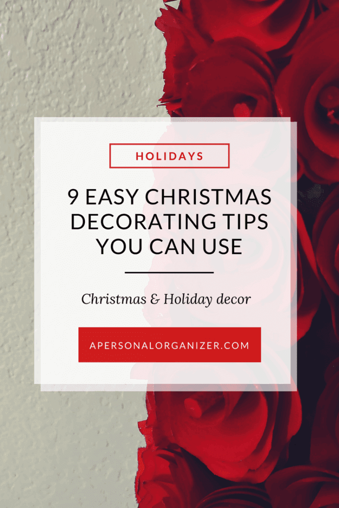 A holiday-themed graphic with red roses on the right and text reading: "9 Easy Christmas Decoration Tips You Can Use. Christmas & Holiday decor. Apersonalorganizer.com" on a white background.