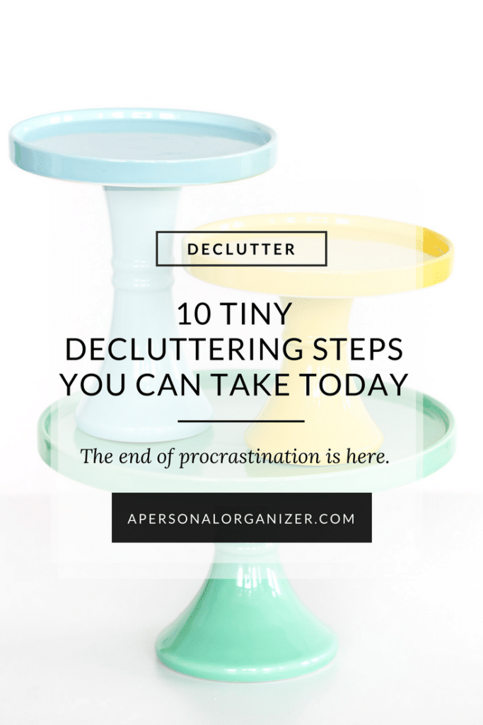 10 tiny decluttering steps you can take today. 10 tiny decluttering steps you can take today.