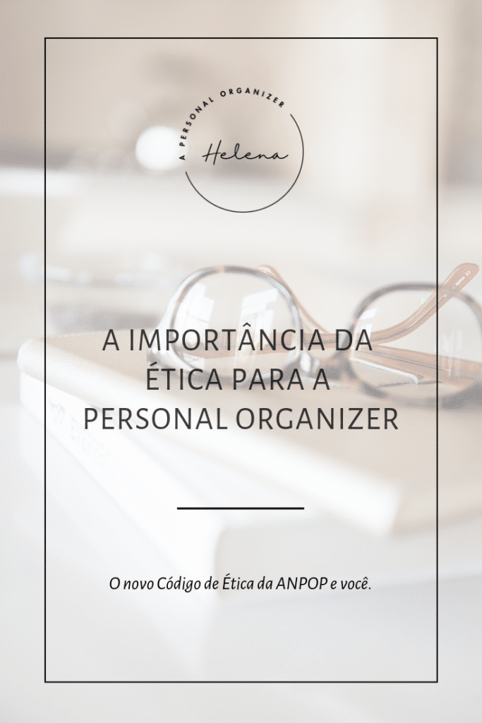 Você sabia que existe um código de ética e conduta a ser seguido como Personal Organizer? Descubra seus pontos principais e entenda porque ele é tão importante para seu trabalho! Você sabia que existe um código de ética e conduta a ser seguido como Personal Organizer? Descubra seus pontos principais e entenda porque ele é tão importante para seu trabalho!