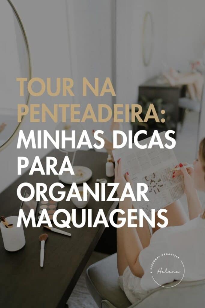 Minhas Dicas Para Organizar Maquiagens
